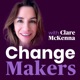 Changemakers with Clare McKenna