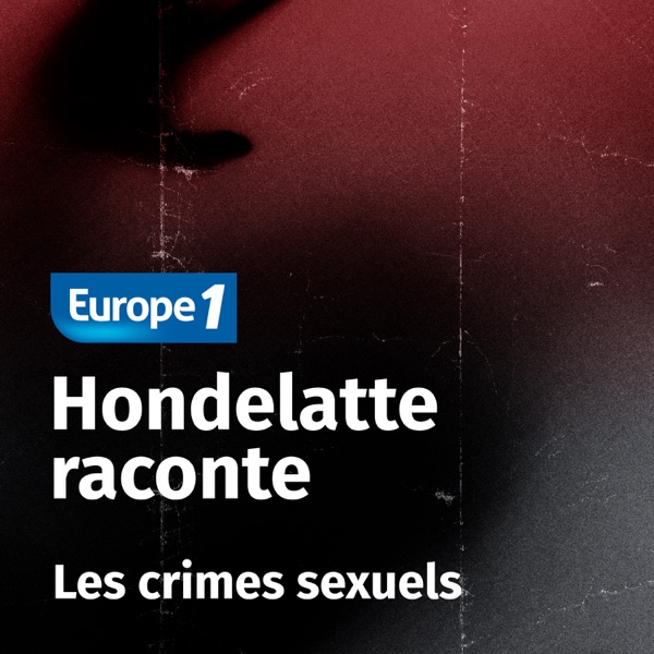 Hondelatte Raconte, les séries : Les crimes sexuels