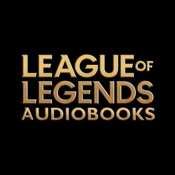 League of Legends Audiobooks