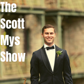 The Scott Mys Show - Scott Mys