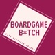 Boardgame B*tch