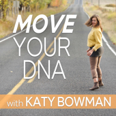 Move Your DNA with Katy Bowman - Katy Bowman