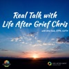 Real Talk with Life After Grief Chris artwork