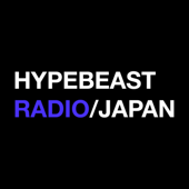 HYPEBEAST RADIO JAPAN - HYPEBEAST Japan
