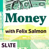 Slate Money - Slate Podcasts