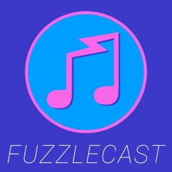 The Fuzzlecast