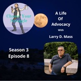 A Life of Advocacy with Larry D. Mass