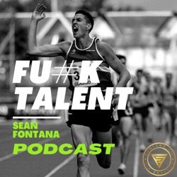 Fu#k Talent - Why I Don't Believe in Talent