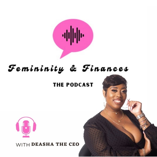 Femininity and Finances The Podcast