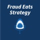 Fraud Eats Strategy
