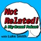 Not Related! A Big-Braned Podcast