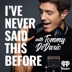 I've Never Said This Before With Tommy DiDario