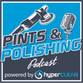Pints & Polishing Auto Detailing Podcast - Nick Walters and Marshall Hill