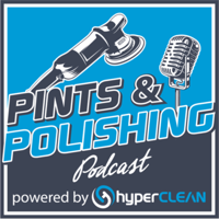 Pints & Polishing Auto Detailing Podcast podcast
