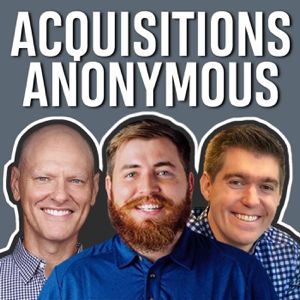 Acquisitions Anonymous - #1 for business buying, selling and operating podcast
