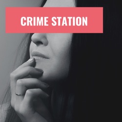 Crime Station Podcast