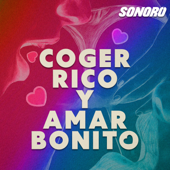 Coger Rico y Amar Bonito - Sonoro