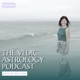 The Vedic Astrology Podcast with Dr. Katy Jane