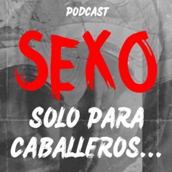 Sexo Solo Para Caballeros, Mitos Y Realidades