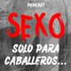 Sexo Solo Para Caballeros, Mitos Y Realidades