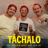 Táchalo: El Podcast de Sajú - Los De Sajú