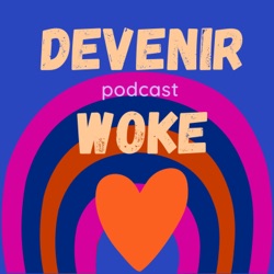S01 E00 Présentation de Devenir woke (enfin trailer quoi !)