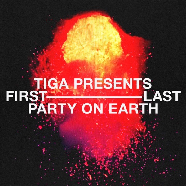 Tiga Presents: First/Last Party On Earth