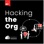 Hacking the Org