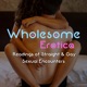 Wholesome Erotica: Readings of Straight & Gay Sexual Encounters
