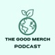 THE GOOD MERCH. - Merchandise. - Mit Impact. - Ohne Scheiss.