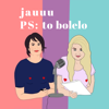 jauuu, PS: to bolelo - ZAPO