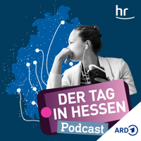Der Tag in Hessen podcast
