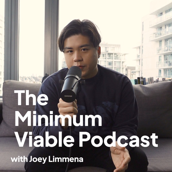 The Minimum Viable Podcast with Joey Limmena Artwork