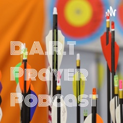 The D.A.R.T Prayer Podcast