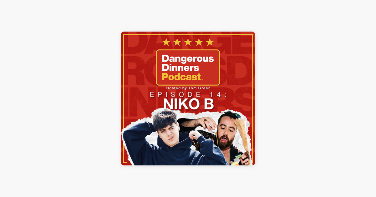 ‎Dangerous Dinners Podcast: Niko B - 'Who's That, What's That' Hitmaker ...