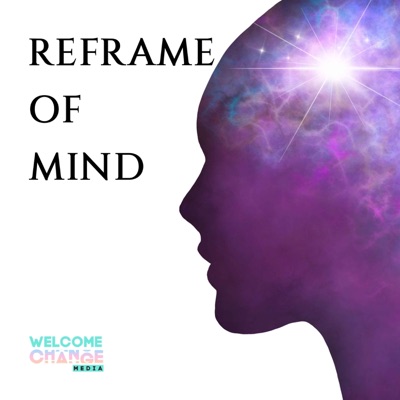 Reframe Of Mind Reframe Of Mind