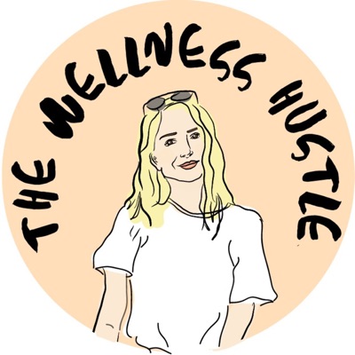 The Wellness Hustle Podcast