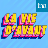 La Vie d'avant - INA