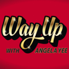 Way Up With Angela Yee - iHeartPodcasts