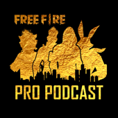 Free Fire Pro Podcast - Free Fire Pro Podcast