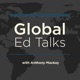 Global Ed Talks with Anthony Mackay