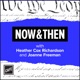 Introducing Now & Then