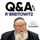 Q&A- Therapy, Censorship, and the Literal Ages of Torah Personalities