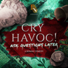 Cry Havoc! Ask Questions Later - Rusty Quill Ltd.