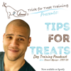 Tips for Treats: The Dog Training Pawdcast - Trick4TreatTraining