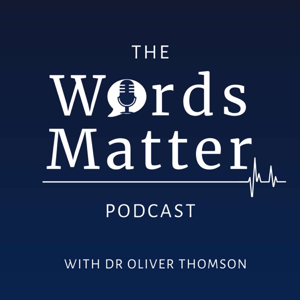 The Words Matter Podcast with Oliver Thomson