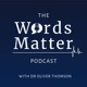 The Words Matter Podcast with Oliver Thomson