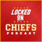 Locked On Chiefs - Daily Podcast On The Kansas City Chiefs - Locked On Podcast Network, Ryan Tracy, Chris Clark