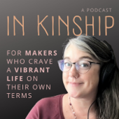 In Kinship - for makers who crave a vibrant life - Tina VanDenburg