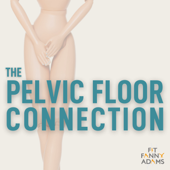 The Pelvic Floor Connection - Sarahjane West-Watson